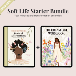Promotional graphic titled “Soft Life Starter Bundle” with a special offer banner, featuring two tablet mockups displaying The Dream Girl Book of Affirmations by Teresa Wallace and The Dream Girl Workbook by Kandidly Teresa, described as mindset and transformation essentials.